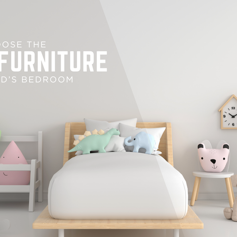 how to choose the right furniture for your kids